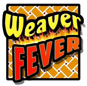 Weaver Fever